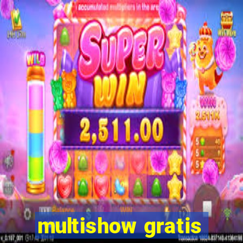 multishow gratis